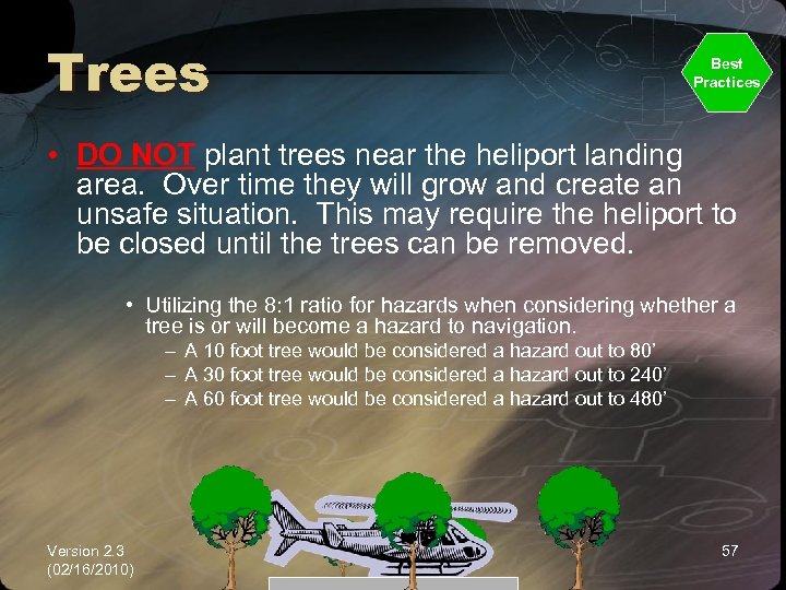 Trees Best Practices • DO NOT plant trees near the heliport landing area. Over