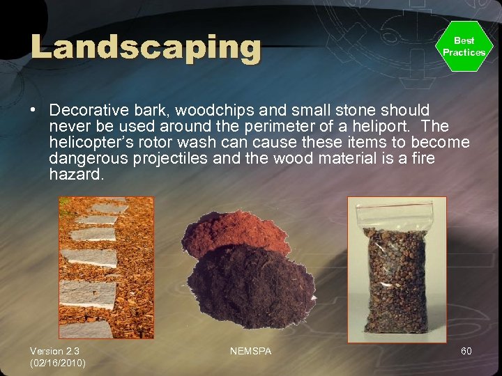 Landscaping Best Practices • Decorative bark, woodchips and small stone should never be used