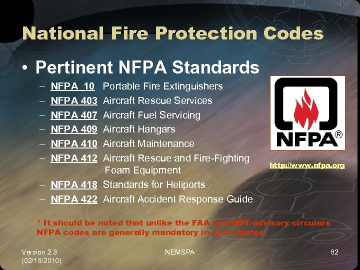 National Fire Protection Codes • Pertinent NFPA Standards – – – NFPA 10 NFPA