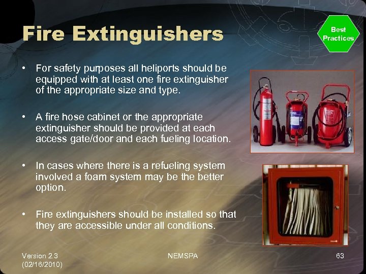 Fire Extinguishers Best Practices • For safety purposes all heliports should be equipped with