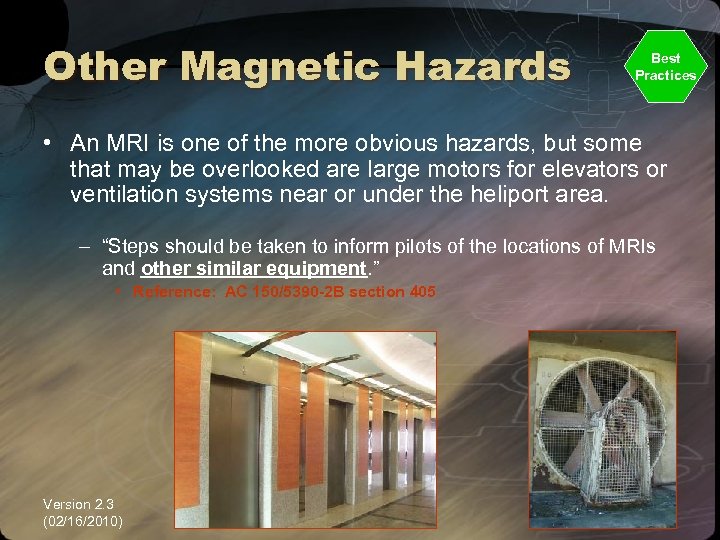 Other Magnetic Hazards Best Practices • An MRI is one of the more obvious