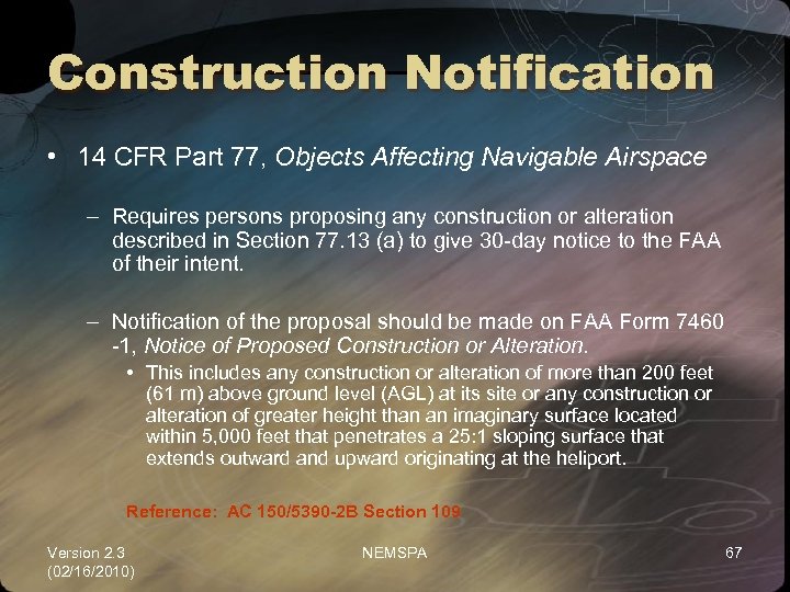 Construction Notification • 14 CFR Part 77, Objects Affecting Navigable Airspace – Requires persons