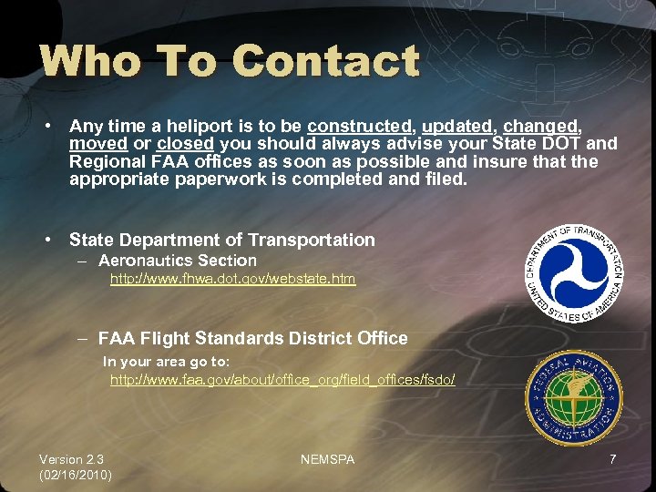 Who To Contact • Any time a heliport is to be constructed, updated, changed,