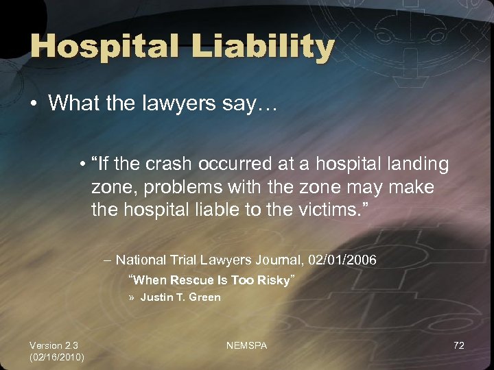 Hospital Liability • What the lawyers say… • “If the crash occurred at a