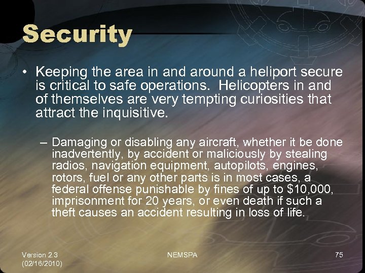 Security • Keeping the area in and around a heliport secure is critical to