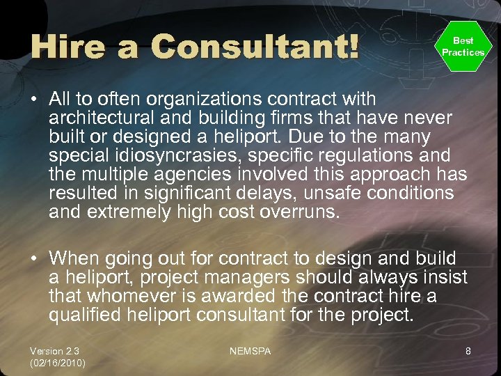 Hire a Consultant! Best Practices • All to often organizations contract with architectural and