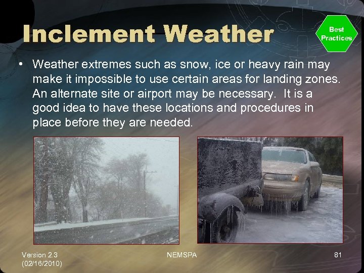 Inclement Weather Best Practices • Weather extremes such as snow, ice or heavy rain