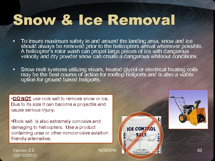 Snow & Ice Removal • To insure maximum safety in and around the landing