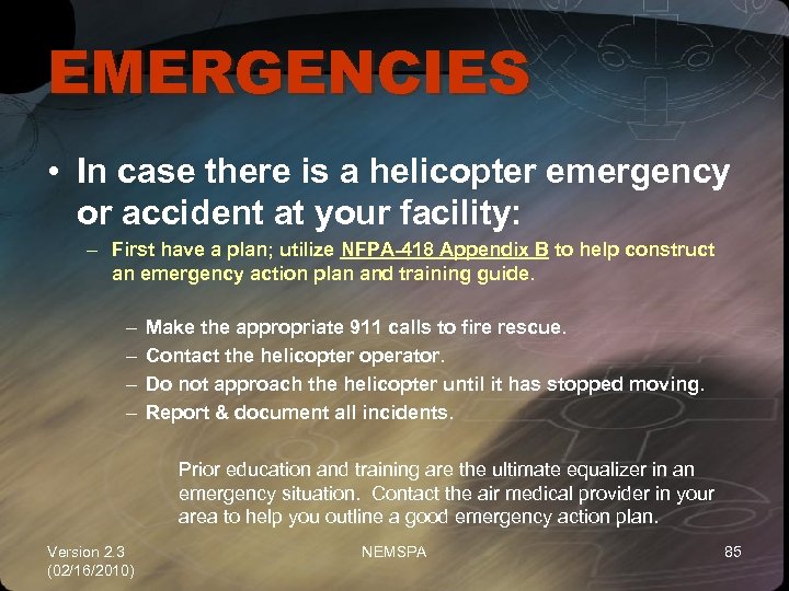 EMERGENCIES • In case there is a helicopter emergency or accident at your facility: