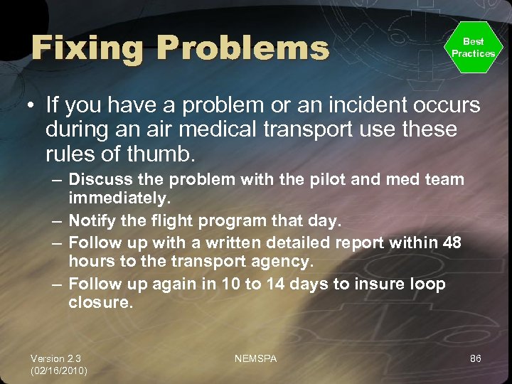 Fixing Problems Best Practices • If you have a problem or an incident occurs