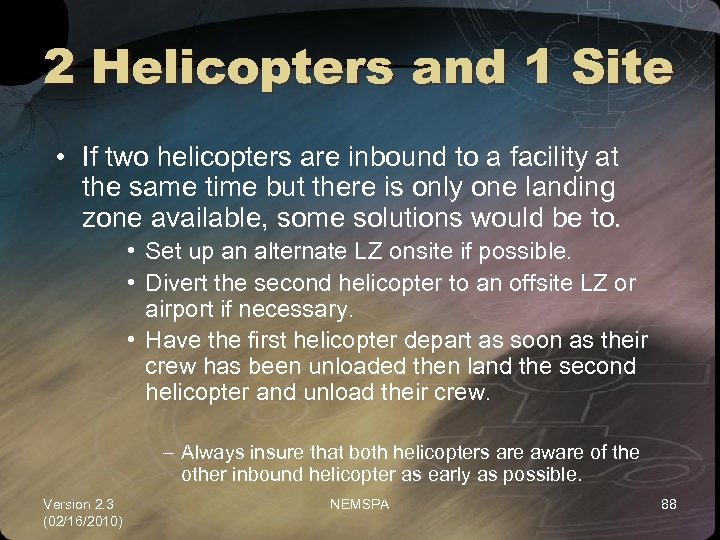 2 Helicopters and 1 Site • If two helicopters are inbound to a facility