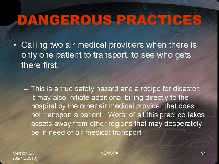 DANGEROUS PRACTICES • Calling two air medical providers when there is only one patient