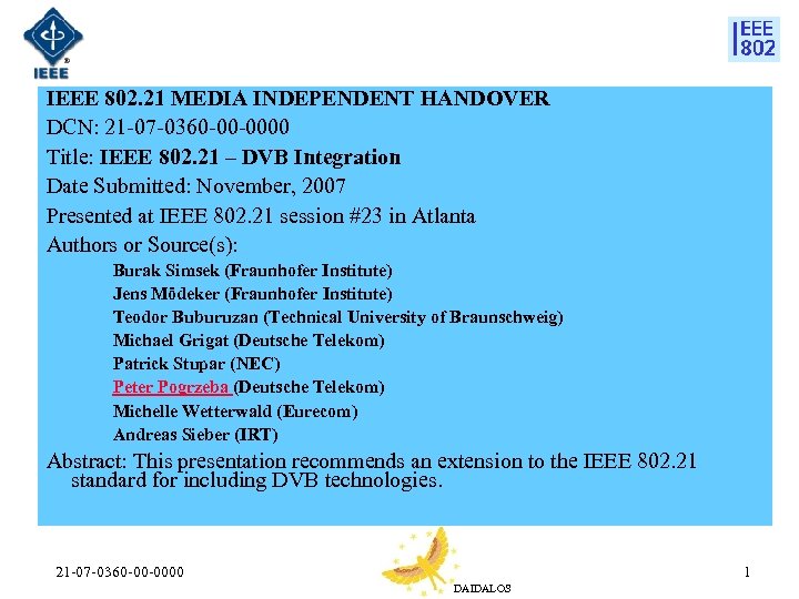 IEEE 802. 21 MEDIA INDEPENDENT HANDOVER DCN: 21 -07 -0360 -00 -0000 Title: IEEE