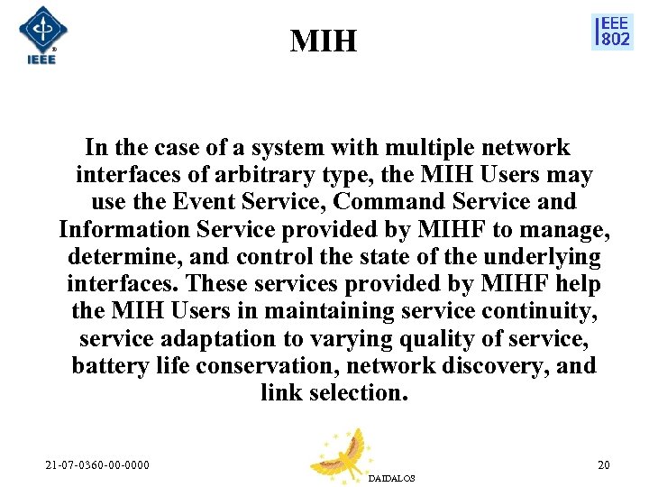 MIH In the case of a system with multiple network interfaces of arbitrary type,