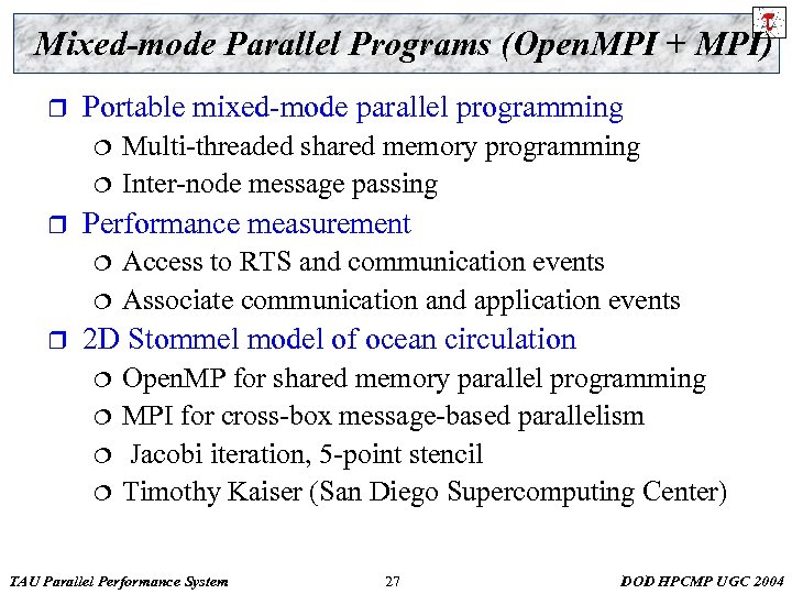 Mixed-mode Parallel Programs (Open. MPI + MPI) r Portable mixed-mode parallel programming ¦ ¦