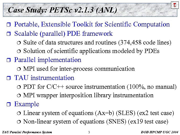 Case Study: PETSc v 2. 1. 3 (ANL) r r Portable, Extensible Toolkit for