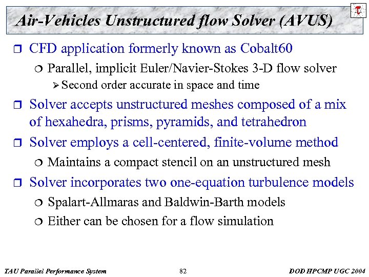 Air-Vehicles Unstructured flow Solver (AVUS) r CFD application formerly known as Cobalt 60 ¦