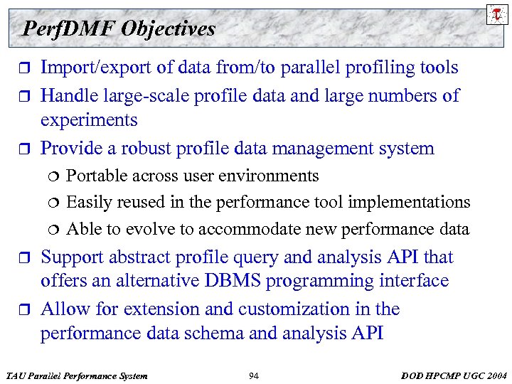 Perf. DMF Objectives r r r Import/export of data from/to parallel profiling tools Handle