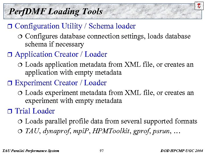 Perf. DMF Loading Tools r Configuration Utility / Schema loader ¦ r Application Creator