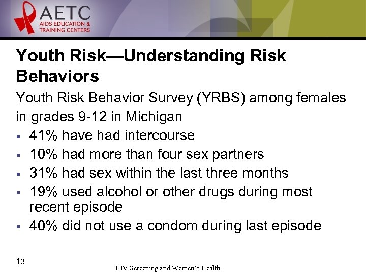 Youth Risk—Understanding Risk Behaviors Youth Risk Behavior Survey (YRBS) among females in grades 9