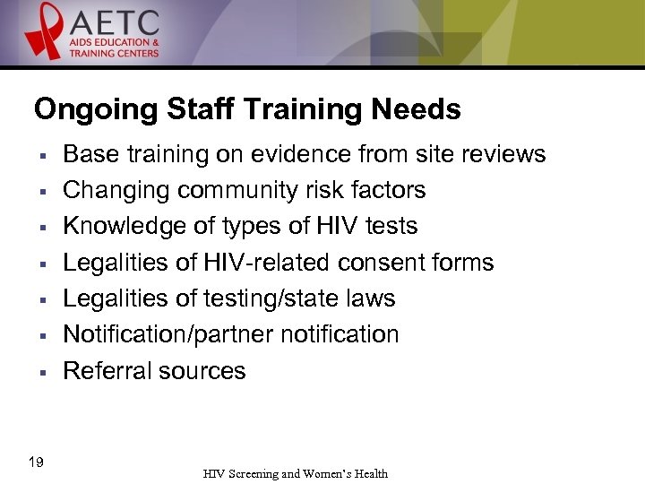 Ongoing Staff Training Needs § § § § 19 Base training on evidence from