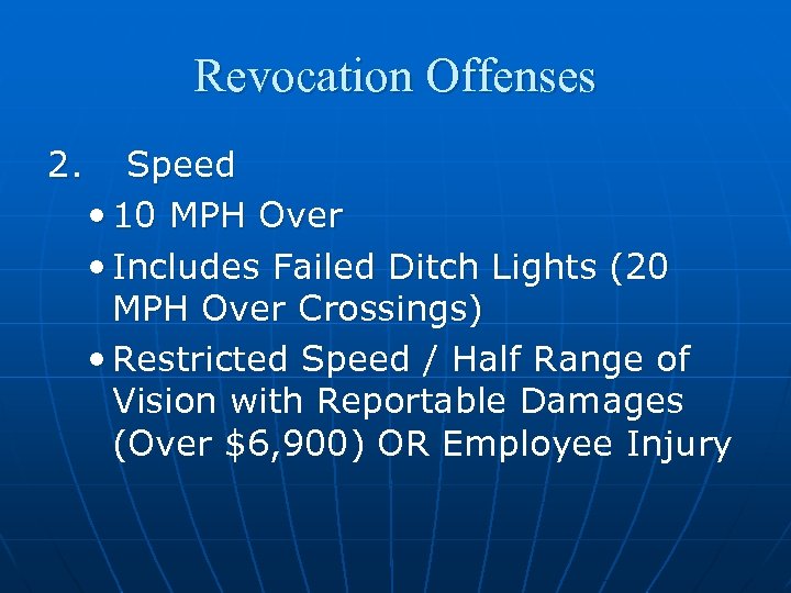 Revocation Offenses 2. Speed • 10 MPH Over • Includes Failed Ditch Lights (20