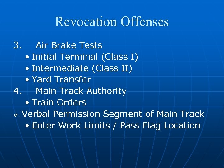 Revocation Offenses 3. Air Brake Tests • Initial Terminal (Class I) • Intermediate (Class