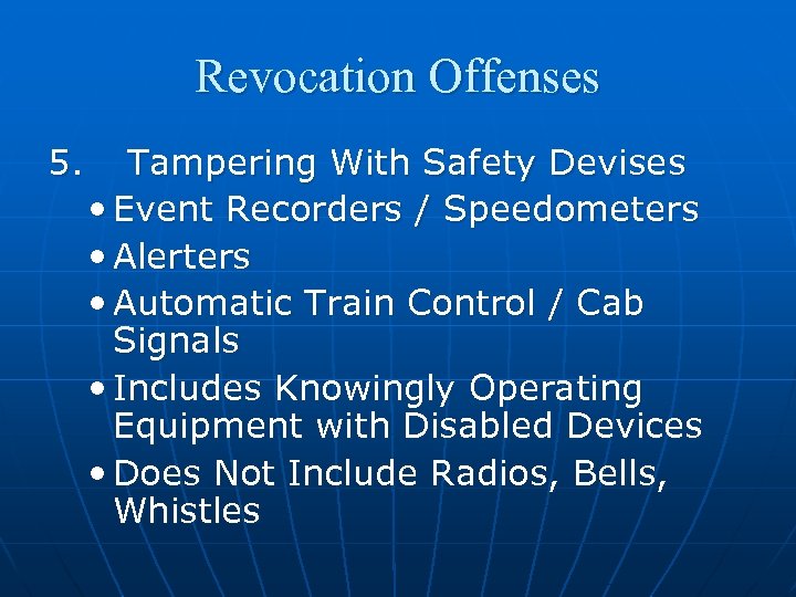 Revocation Offenses 5. Tampering With Safety Devises • Event Recorders / Speedometers • Alerters