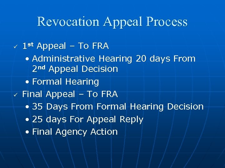 Revocation Appeal Process ü ü 1 st Appeal – To FRA • Administrative Hearing