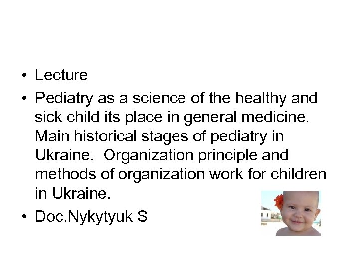  • Lecture • Pediatry as a science of the healthy and sick child