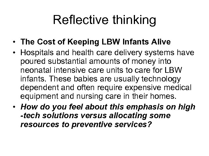 Reflective thinking • The Cost of Keeping LBW Infants Alive • Hospitals and health