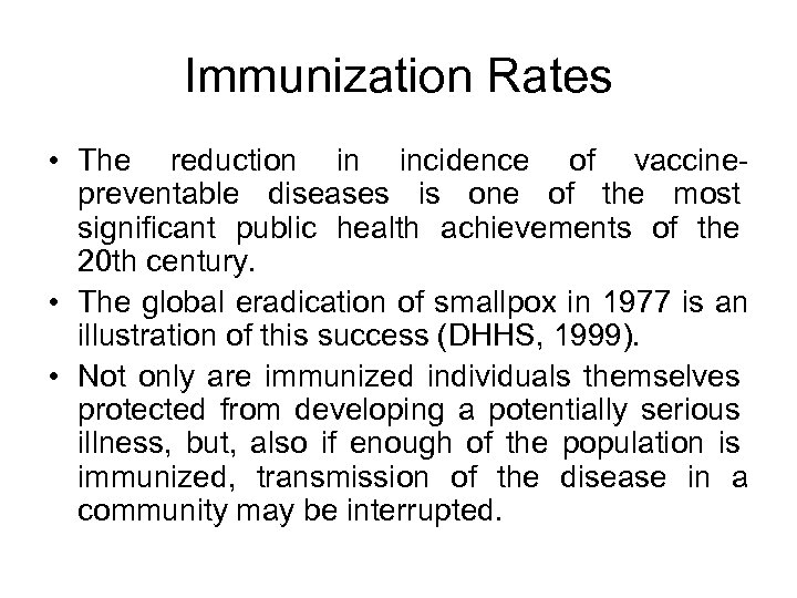 Immunization Rates • The reduction in incidence of vaccinepreventable diseases is one of the