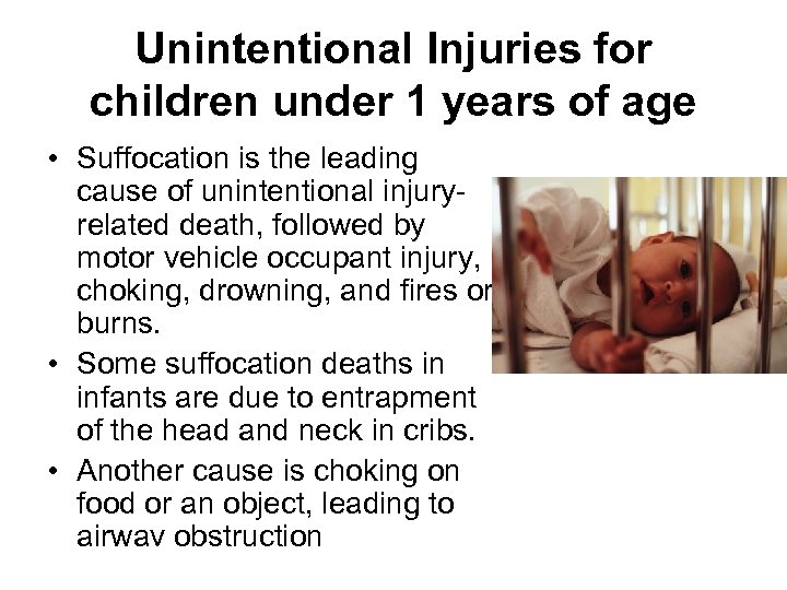 Unintentional Injuries for children under 1 years of age • Suffocation is the leading