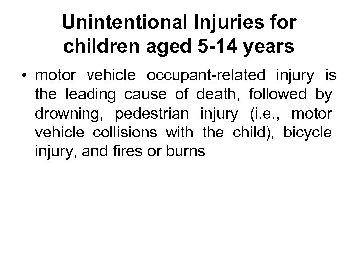 Unintentional Injuries for children aged 5 -14 years • motor vehicle occupant-related injury is