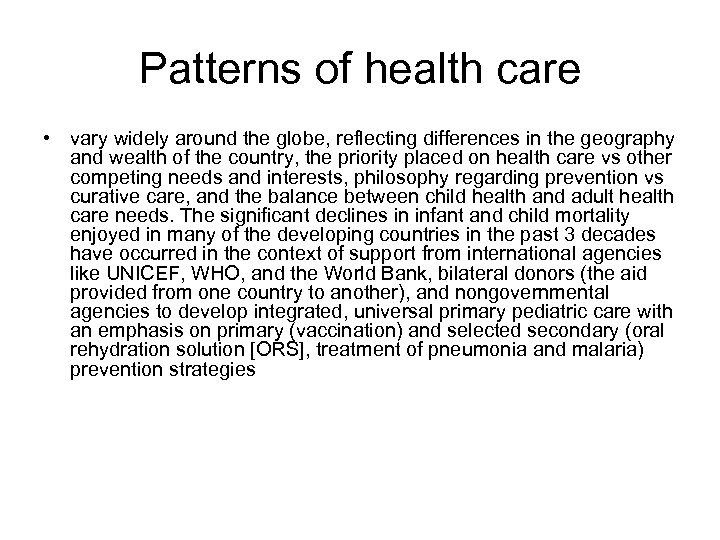 Patterns of health care • vary widely around the globe, reflecting differences in the