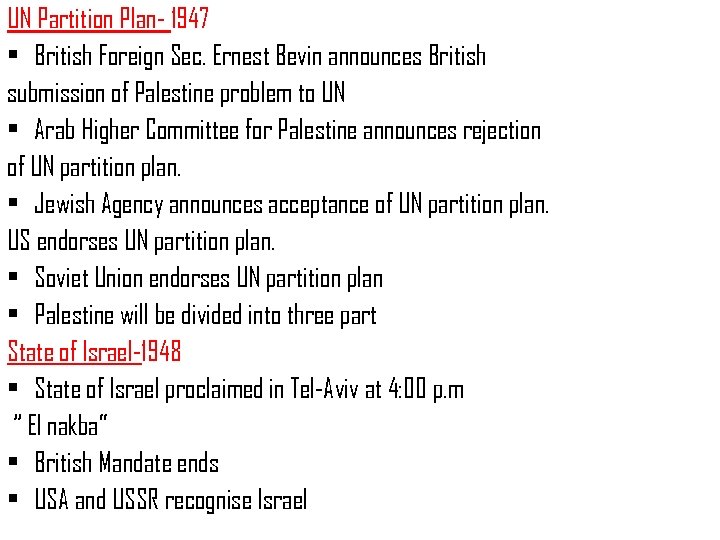 UN Partition Plan- 1947 • British Foreign Sec. Ernest Bevin announces British submission of
