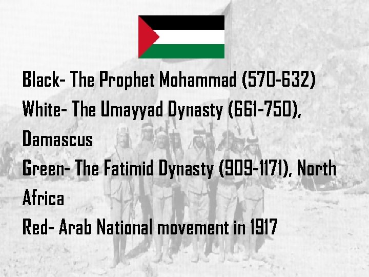 Black- The Prophet Mohammad (570 -632) White- The Umayyad Dynasty (661 -750), Damascus Green-