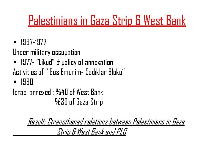 Palestinians in Gaza Strip & West Bank § 1967 -1977 Under military occupation §