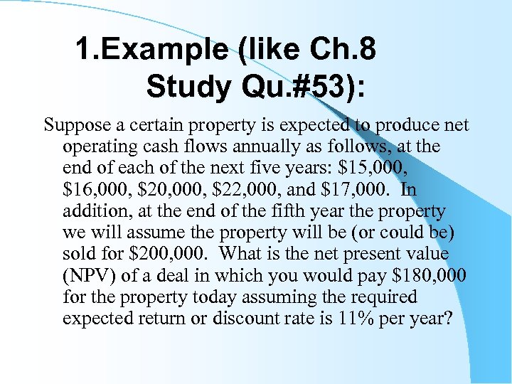 1. Example (like Ch. 8 Study Qu. #53): Suppose a certain property is expected