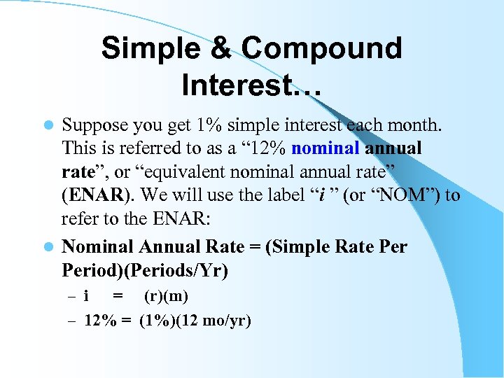 Simple & Compound Interest… Suppose you get 1% simple interest each month. This is