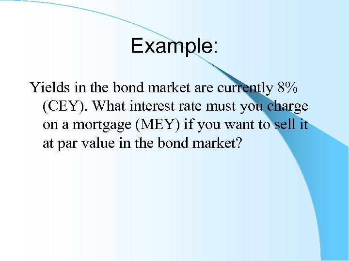 Example: Yields in the bond market are currently 8% (CEY). What interest rate must