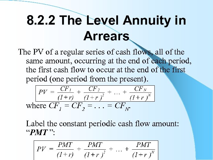 8. 2. 2 The Level Annuity in Arrears The PV of a regular series