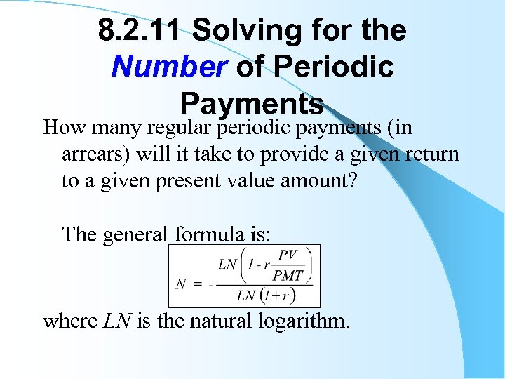 8. 2. 11 Solving for the Number of Periodic Payments How many regular periodic