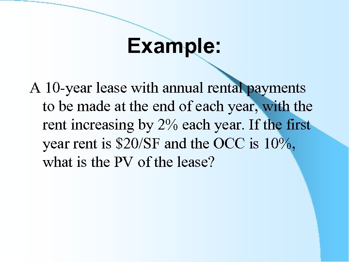 Example: A 10 -year lease with annual rental payments to be made at the