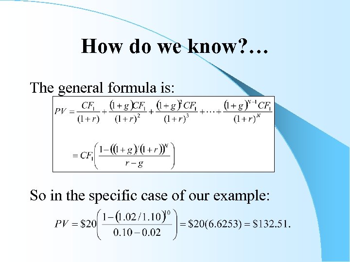 How do we know? … The general formula is: So in the specific case