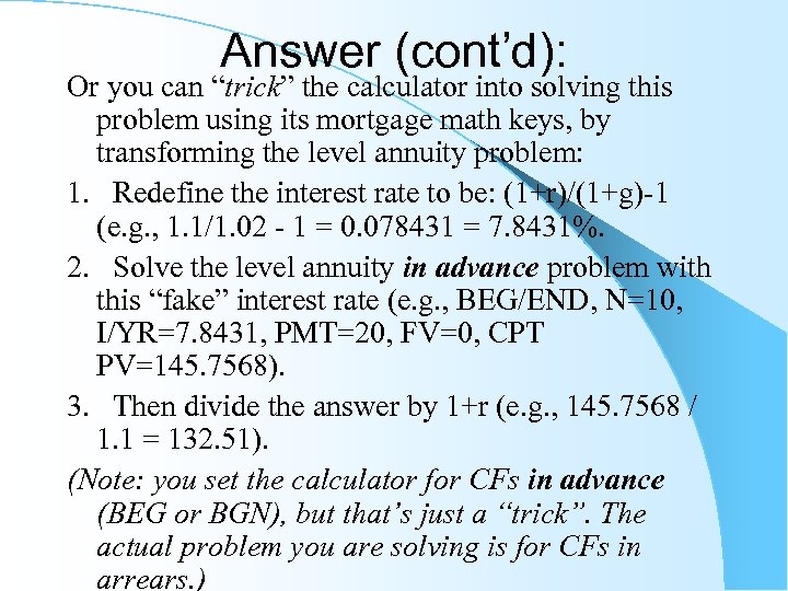 Answer (cont’d): Or you can “trick” the calculator into solving this problem using its