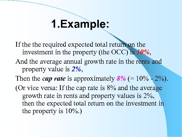 1. Example: If the required expected total return on the investment in the property