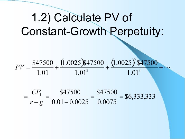 1. 2) Calculate PV of Constant-Growth Perpetuity: 