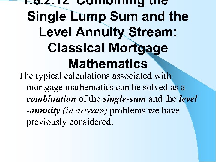 1. 8. 2. 12 Combining the Single Lump Sum and the Level Annuity Stream: