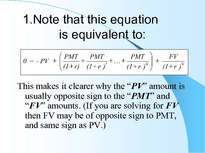 1. Note that this equation is equivalent to: This makes it clearer why the